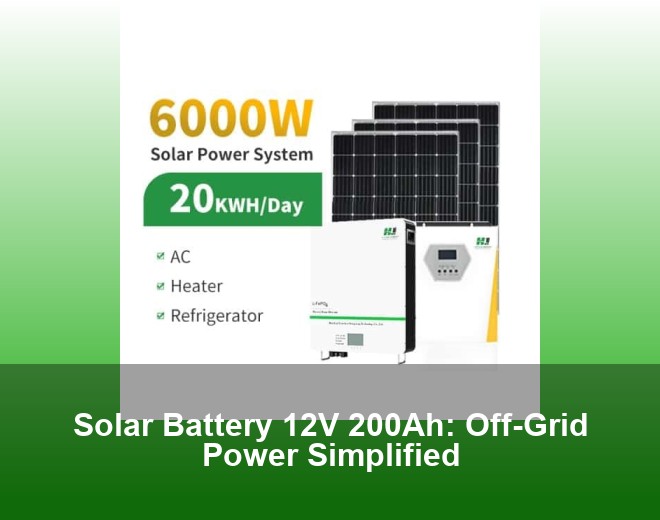 Solar Battery 12V 200Ah: Off-Grid Power Simplified